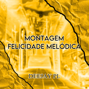 Montagem Felicidade Melódica
