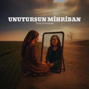 Unutursun Mihribanım (Anadolu Rock)