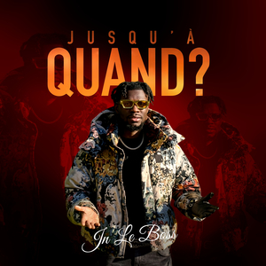 JUSQUA QUAND ?