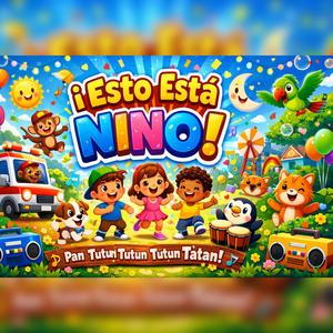 Esto esta nino pan tutun tatan