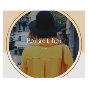 Forget her