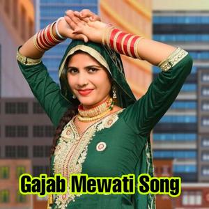 Gajab Mewati Song