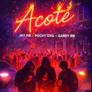 ACOTÉ (feat. RUTHLESS, Rocky Engonga & Gabry RB)