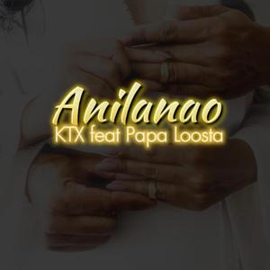 Anilanao (feat. KTX)