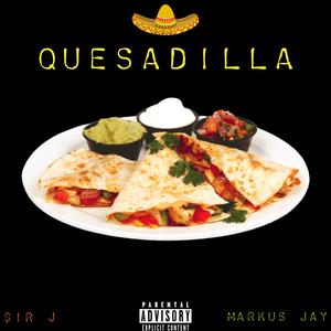 Quesadilla (feat. Markus Jay)