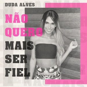 Não Quero Mais Ser Fiel