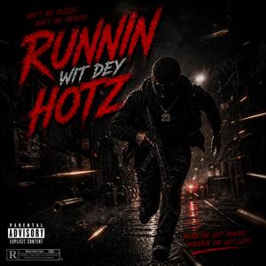 Runnin Wit Dey Hotz
