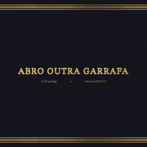 ABRO OUTRA GARRAFA