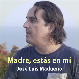 Madre, Estás en Mí