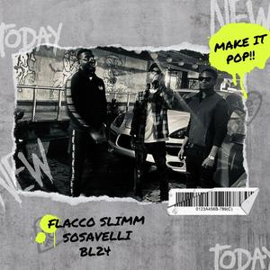 make it pop (feat. so$avelli & flacco slimm)