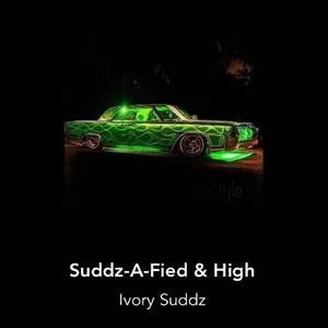 Suddz-A-Fied & High