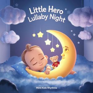 Little Hero Lullaby night