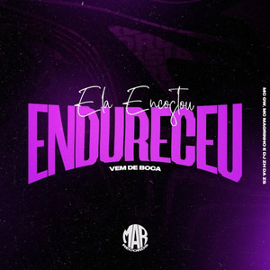 ELA ENCOSTOU ENDURECEU - VEM DE BOCA