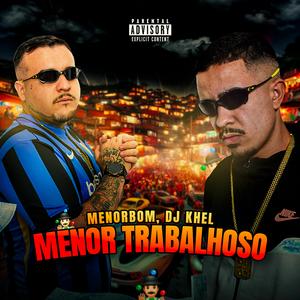 Menor Trabalhoso (feat. Dj Khel)