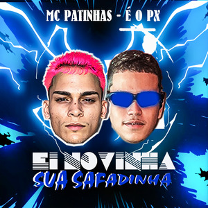 Ei Novinha, Sua Safadinha