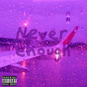 It's Never Enough (feat. Nessly)