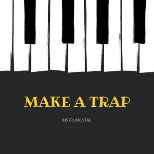 Make A Trap (Instrumental)