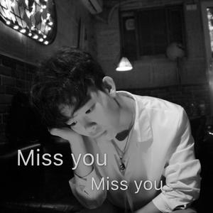 Miss you Miss you