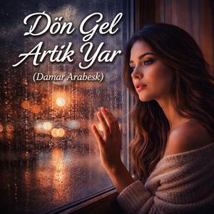 Dön Gel Artık Yar (Damar Arabesk)