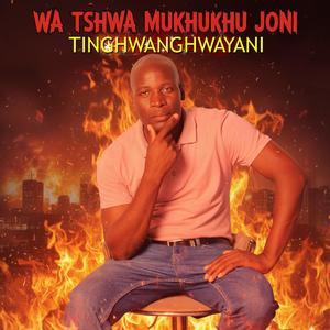 Wa Tshwa Mukhukhu Joni