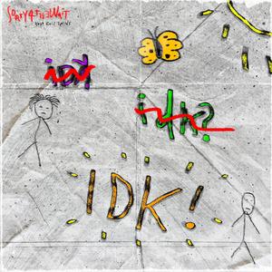 IDK! (feat. Raiz Rose)