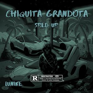 Chiquita Grandota Sped Up
