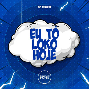 Eu Tô Loko Hoje