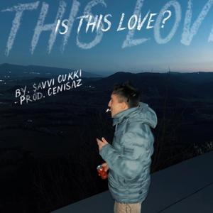 Is THIS LoVe ? (feat. Cenisaz)