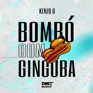 BOMBÓ COM GINGUBA (feat. Kenzo G)