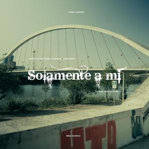Solamente a mí