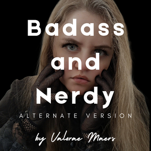 Badass and Nerdy (Alternate Version)