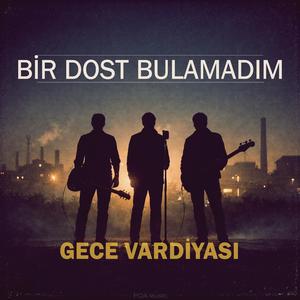 Bir Dost Bulamadım (Gün Akşam Oldu)