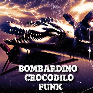 BOMBARDIRO CROCODILO FUNK
