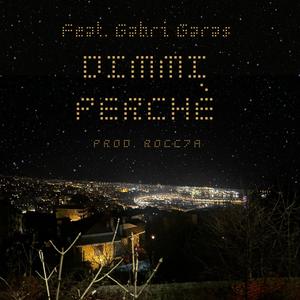 Dimmi Perchè (feat. Gabri Garas & Rocc7a)