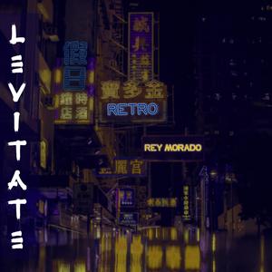 Levitate (feat. Rey Morado)