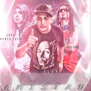 Amistad (feat. Slow & Jdee Genio Loco)