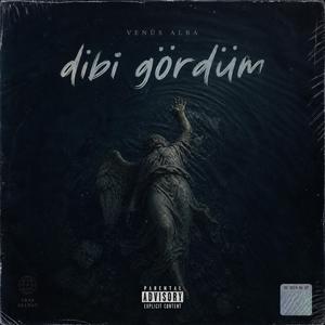 Dibi Gördüm