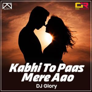 Kabhi To Paas Mere Aao