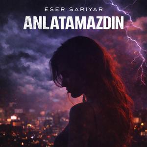 Anlatamazdın
