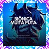 DJ LUIS DO GRAU - Biônica Muita Puta