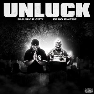 Unluck (feat. Zero Emcee)