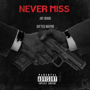 Never Miss (feat. Gifted Wayne)