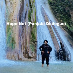 Hope Not (Panjabi Dialogue)
