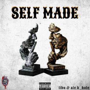 Self Made (feat. Ale K-hole & Libu)