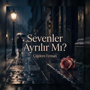 Sevenler Ayrılır Mı