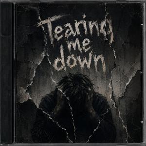 Tearing me down
