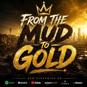 From Mud 2 Gold