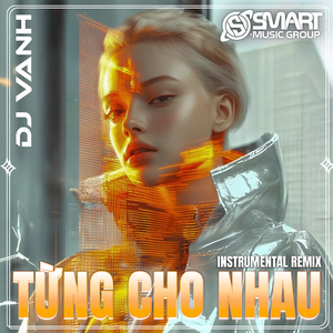 Từng Cho Nhau (Instrumental Remix)