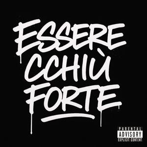 Essere Cchiú Forte (feat. A.M)