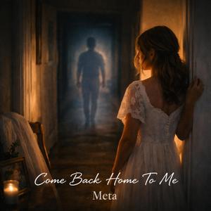 Come Back Home To Me